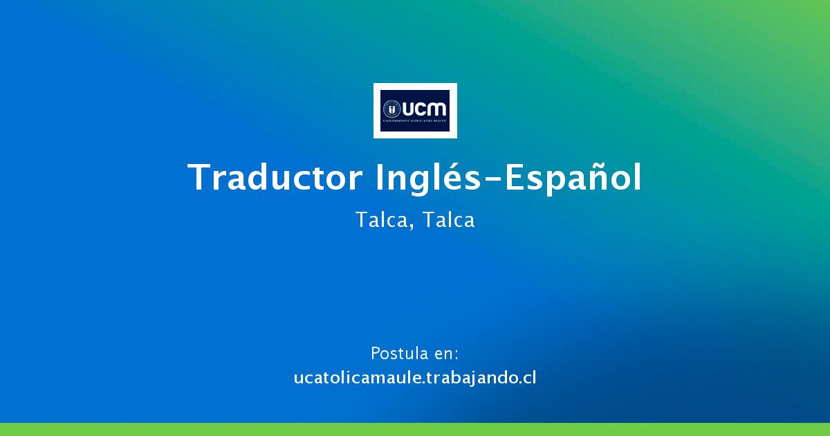 Traductor InglésEspañol Oferta de Trabajo en ucatolicamaule