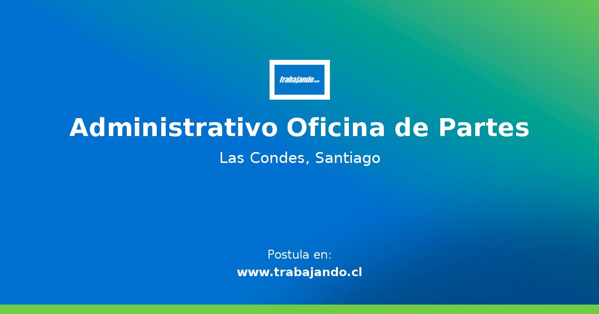 Administrativo Oficina De Partes Oferta De Trabajo En Lascondes omil cl