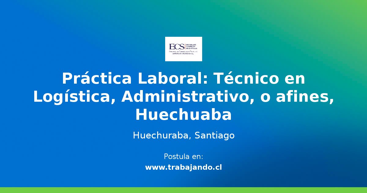 Pr ctica Laboral T cnico En Log stica Administrativo O Afines pr-ctica-laboral-t-cnico-en-log-stica-administrativo-o-afines