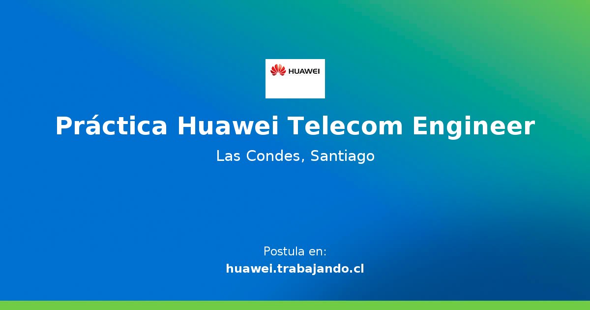 Práctica Huawei Engineer Oferta de Trabajo en huawei