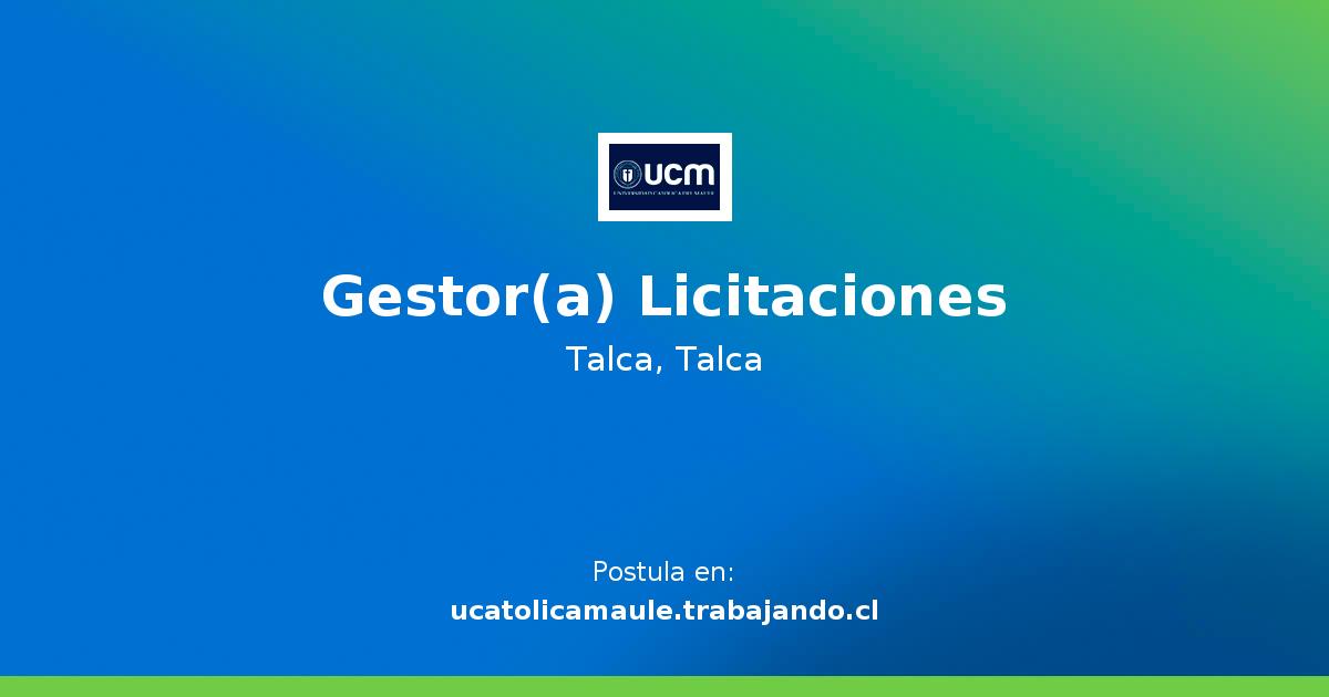 Gestor(a) Licitaciones - U. Catolica Gestor(a) Licitaciones - U. Catolica